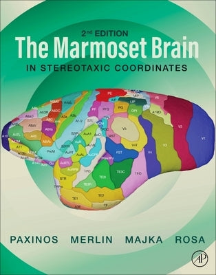 The Marmoset Brain in Stereotaxic Coordinates by Paxinos, George