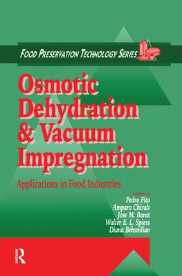 Osmotic Dehydration and Vacuum Impregnation: Applications in Food Industries by Fito, Pedro