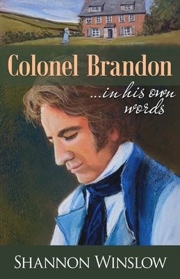 Colonel Brandon in His Own Words by Hansen, Micah