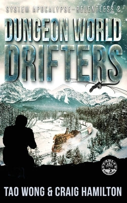 Dungeon World Drifters: A New Apocalyptic LitRPG Series by Wong, Tao