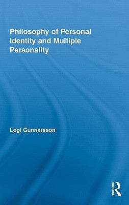 Philosophy of Personal Identity and Multiple Personality by Gunnarsson, Logi