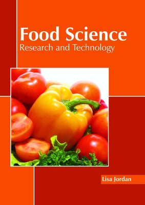 Food Science: Research and Technology by Jordan, Lisa