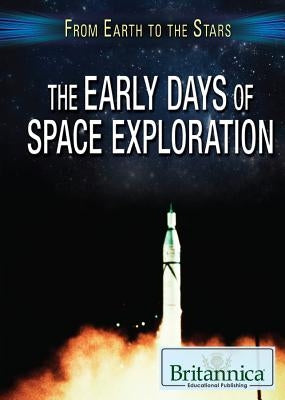 The Early Days of Space Exploration by Harmon, Daniel E.