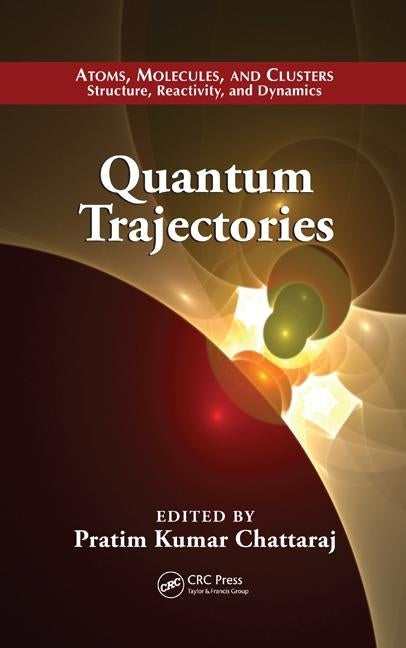Quantum Trajectories by Chattaraj, Pratim Kumar