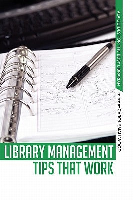 Library Management Tips That Work by Smallwood, Carol