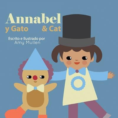 Annabel and Cat / Annabel y Gato by Mullen, Amy