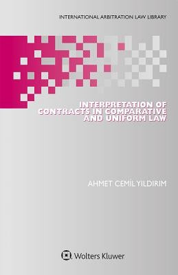 Interpretation of Contracts in Comparative and Uniform Law by Yildirim, Ahmet Cemil