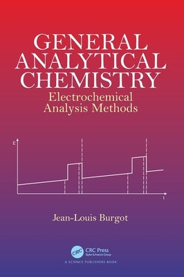 General Analytical Chemistry: Electrochemical Analysis Methods by Burgot, Jean-Louis