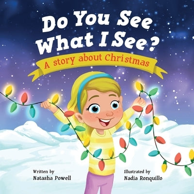 Do You See What I See?: A Christmas Story by Ronquillo, Nadia