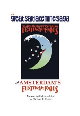 The Great Salt Lake Mime Saga and Amsterdam's Festival of Fools by Evans, Michael R.