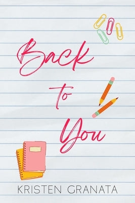 Back to You: Special Edition by Granata, Kristen