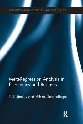 Meta-Regression Analysis in Economics and Business by Stanley, T. D.