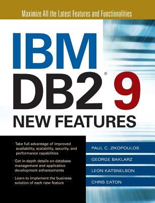 IBM DB2 9 New Features by Zikopoulos, Paul