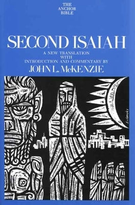 Second Isaiah by McKenzie, John L.
