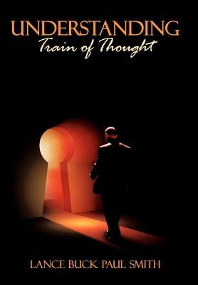 Understanding: Train of Thought by Smith, Lance Buck Paul