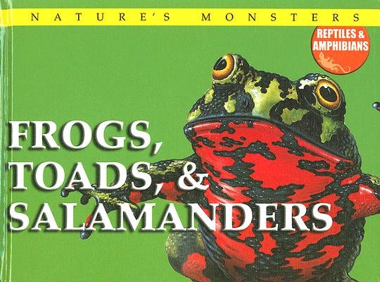 Frogs, Toads, & Salamanders by McNab, Chris