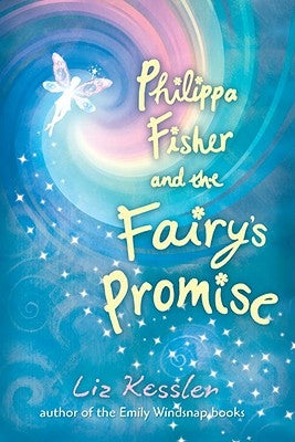 Philippa Fisher and the Fairy's Promise by Kessler, Liz