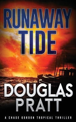 Runaway Tide: A Chase Gordon Tropical Thriller by Pratt, Douglas