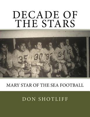 Decade of the Stars: Mary Star of the Sea Football by Shotliff, Don a.