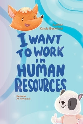 I Want To Work in Human Resources by Hryvtsova, An