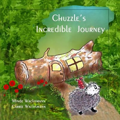 Chuzzle's Incredible Journey by Wachsmann, Carrie