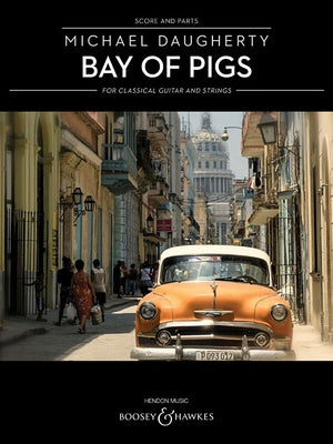 Bay of Pigs: For Classical Guitar and String Quartet by Daugherty, Michael