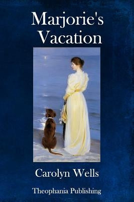 Marjorie's Vacation by Wells, Carolyn