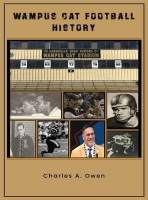 Wampus Cat Football History by Owen, Charles a.