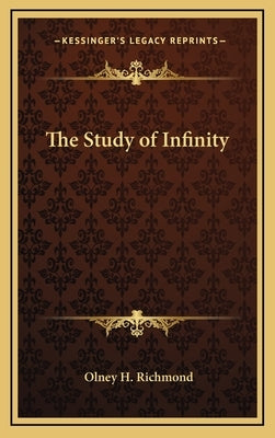 The Study of Infinity by Richmond, Olney H.