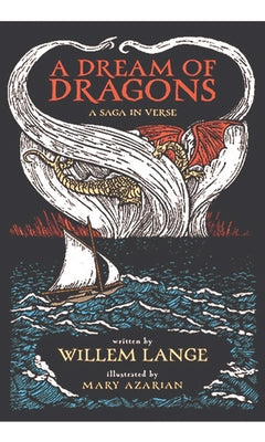 A Dream of Dragons: A Saga in Verse by Lange, Willem