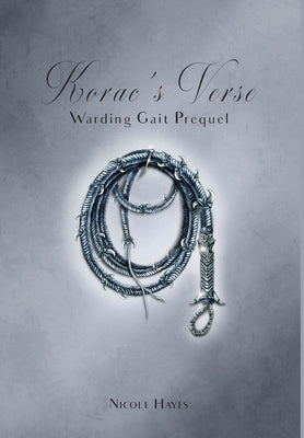 Korac's Verse: Warding Gait Prequel by Hayes, Nicole