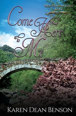 Come Here To Me by Benson, Karen Dean