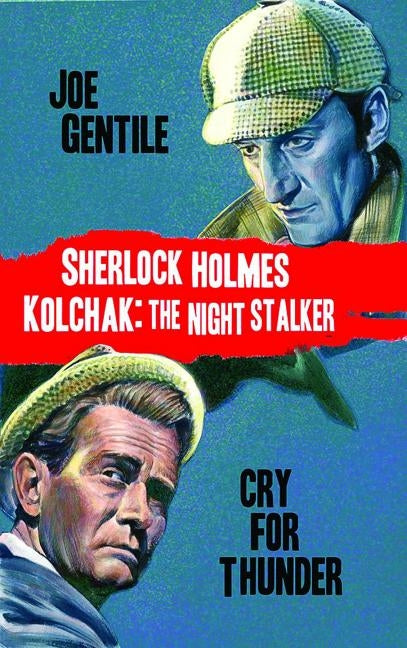 Sherlock Holmes & Kolchak the Night Stalker: Cry for Thunder by Gentile, Joe
