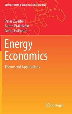 Energy Economics: Theory and Applications by Zweifel, Peter