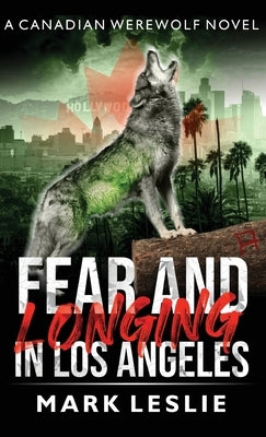 Fear and Longing in Los Angeles by Leslie, Mark