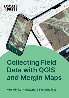Collecting Field Data with QGIS and Mergin Maps by Menke, Kurt