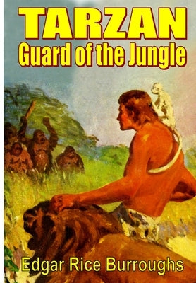 Tarzan Guard of the Jungle by Burroughs, Edgar Rice