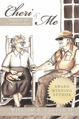 Cheri and Me: Snippets of a Relationship by Caudle, William B., II