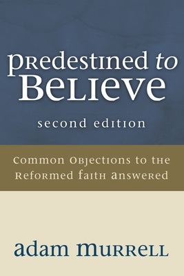 Predestined to Believe by Murrell, Adam