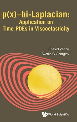 P(x)-Bi-Laplacian: Application on Time-Pdes in Viscoelasticity by Zennir, Khaled