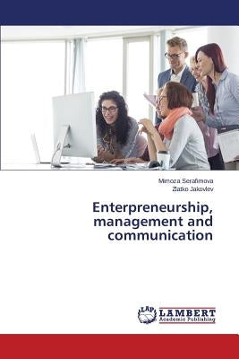 Enterpreneurship, management and communication by Serafimova Mimoza