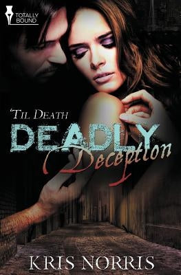 'Til Death: Deadly Deception by Norris, Kris