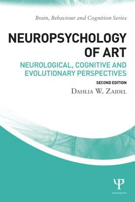 Neuropsychology of Art: Neurological, Cognitive, and Evolutionary Perspectives by Zaidel, Dahlia W.