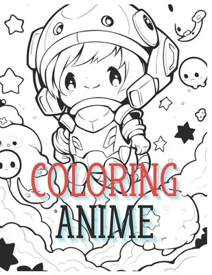 Coloring Anime: Kids and Adults Coloring Book by Castillo, Op