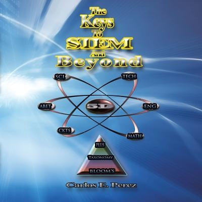 The Keys to Stem and Beyond by Perez, Carlos E.