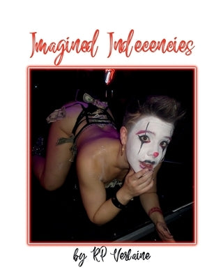 Imagined Indecencies by Verlaine, Rp