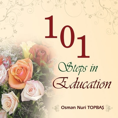 101 Steps in Education by Topbaş, Osman Nuri