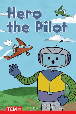 Hero the Pilot by Smith, Jodene