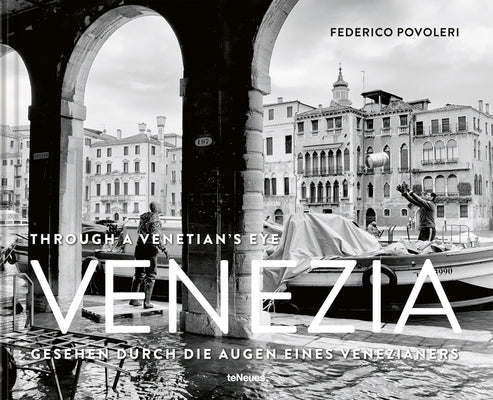 Venezia: Through a Venetian's Eye by Povoleri, Federico