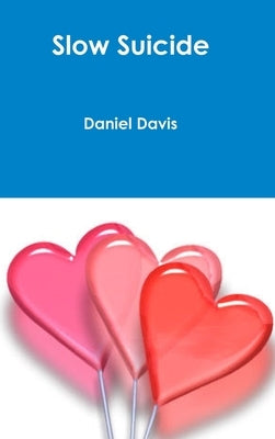 Slow Suicide by Davis, Daniel